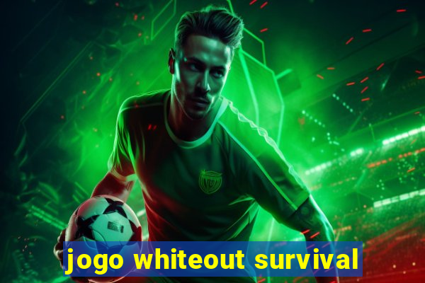 jogo whiteout survival